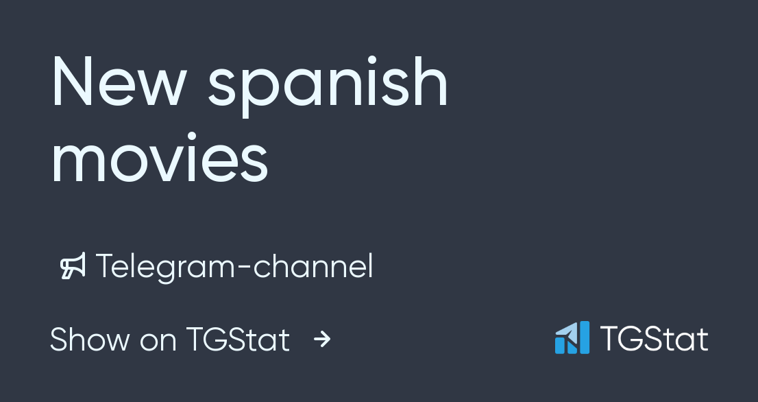 Telegram channel "New spanish movies" — new_spanish_movies — TGStat